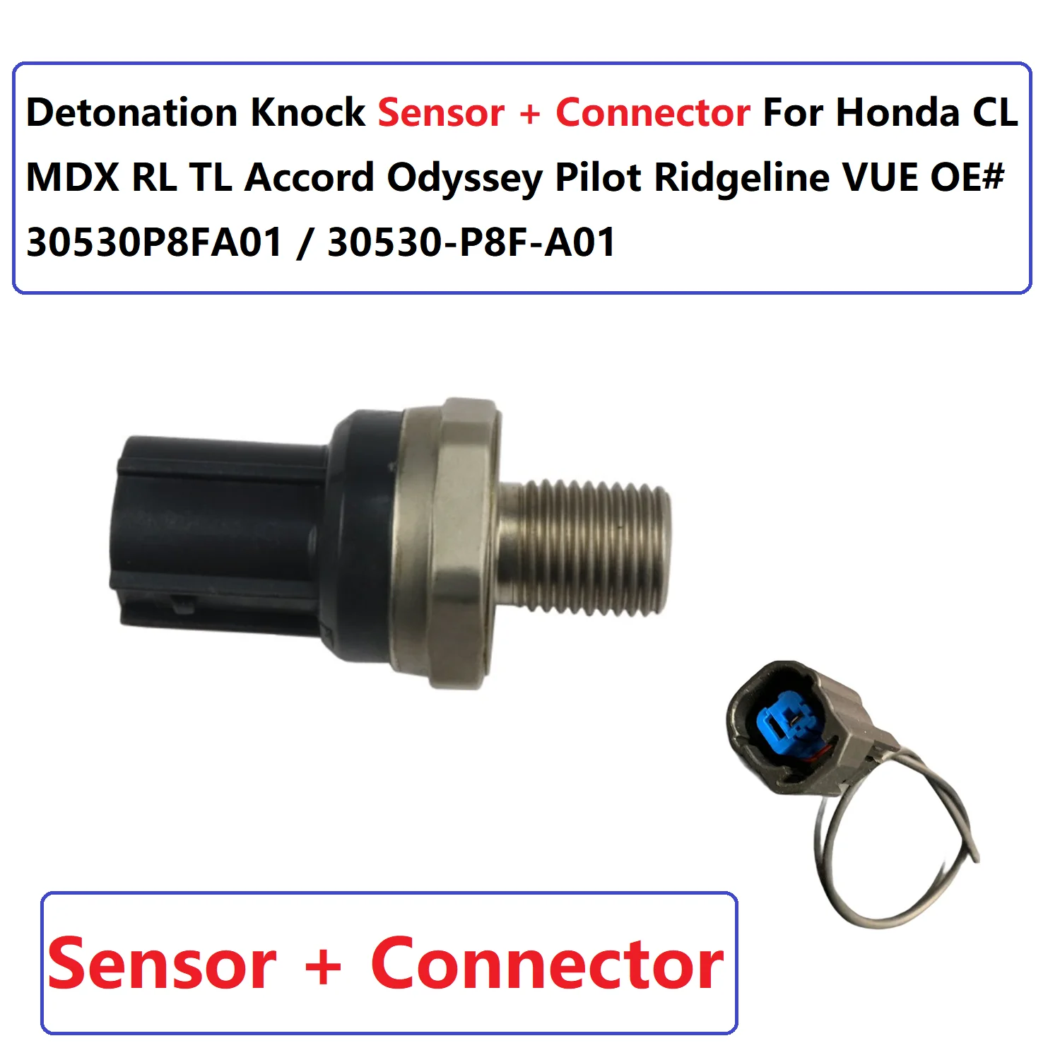 30530P8FA01 Knock (Detonation) Sensor & Connector for Honda CL MDX RL TL Accord Odyssey Pilot Ridgeline VUE OE# 30530-P8F-A01