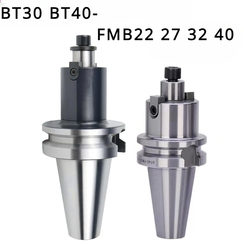 

BT FMB BT30 BT40 FMB FMB22 FMB27 FMB32 tool holder 45L 60L 100L CNC Tool Holder 300R 400R lathe face milling cutter tool holder