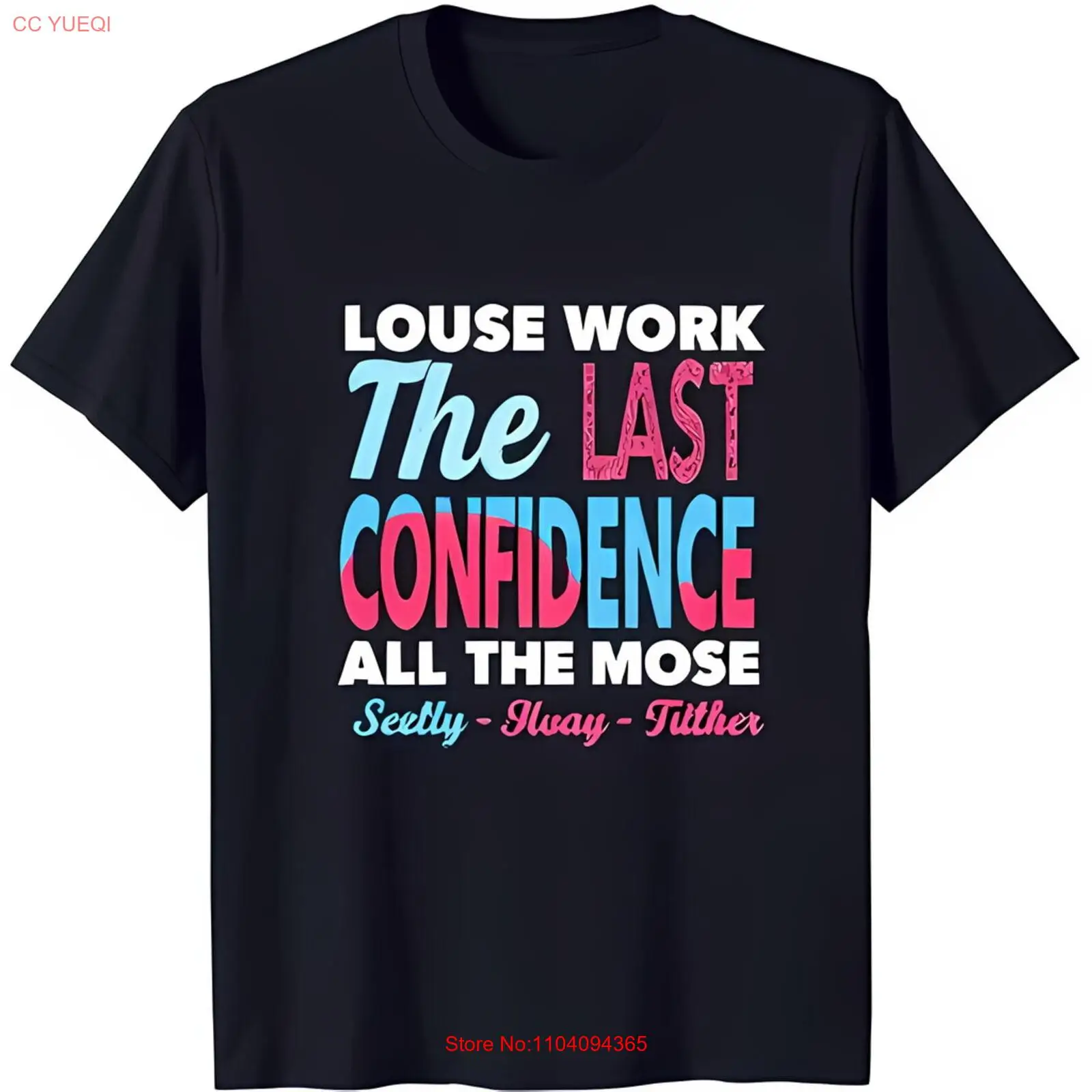 Camiseta preta com design exclusivo de texto branco 'Louse Work The Last Confidence' in