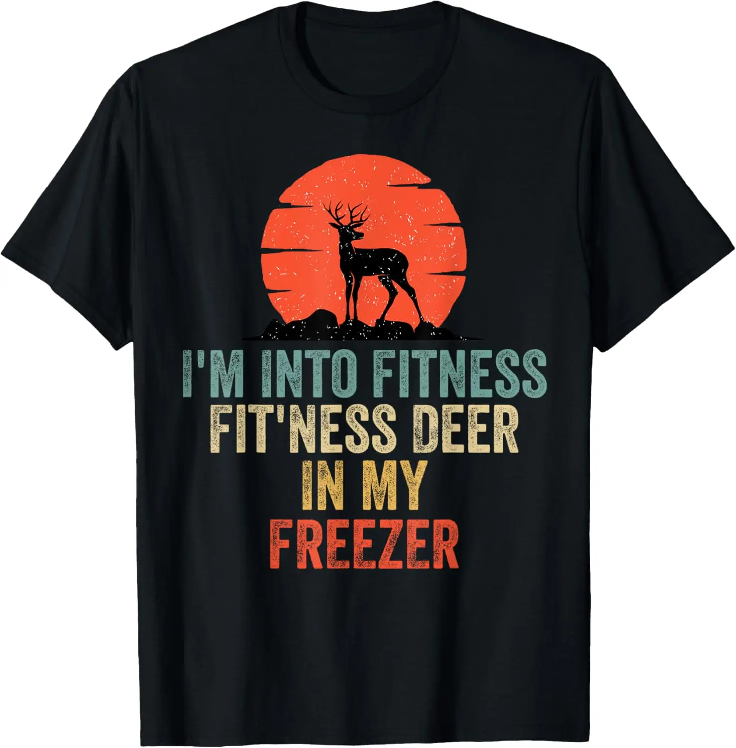Camiseta divertida de cazador con texto en inglés "I'm into fitness fit'ness cervo en mi congelador"