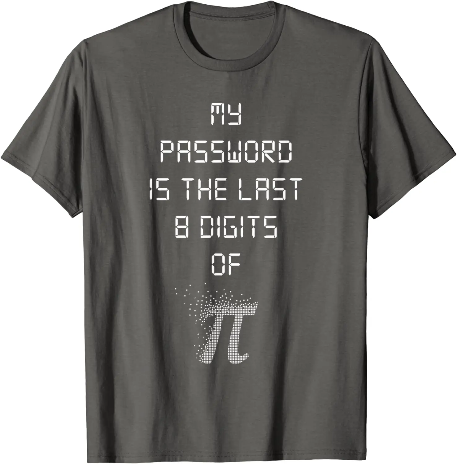 My Password Is The Last 8 Digits of  Funny Math T-Shirt Cotton Men T Shirts Personalized Tops Shirts Classic Family