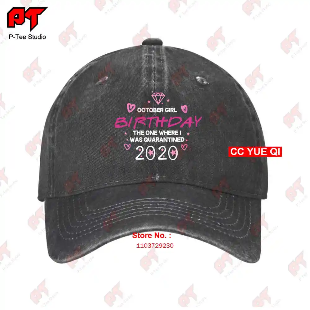 

October Girl Birthday Quarantine Kids Friends Baseball Caps Truck Cap R6X1