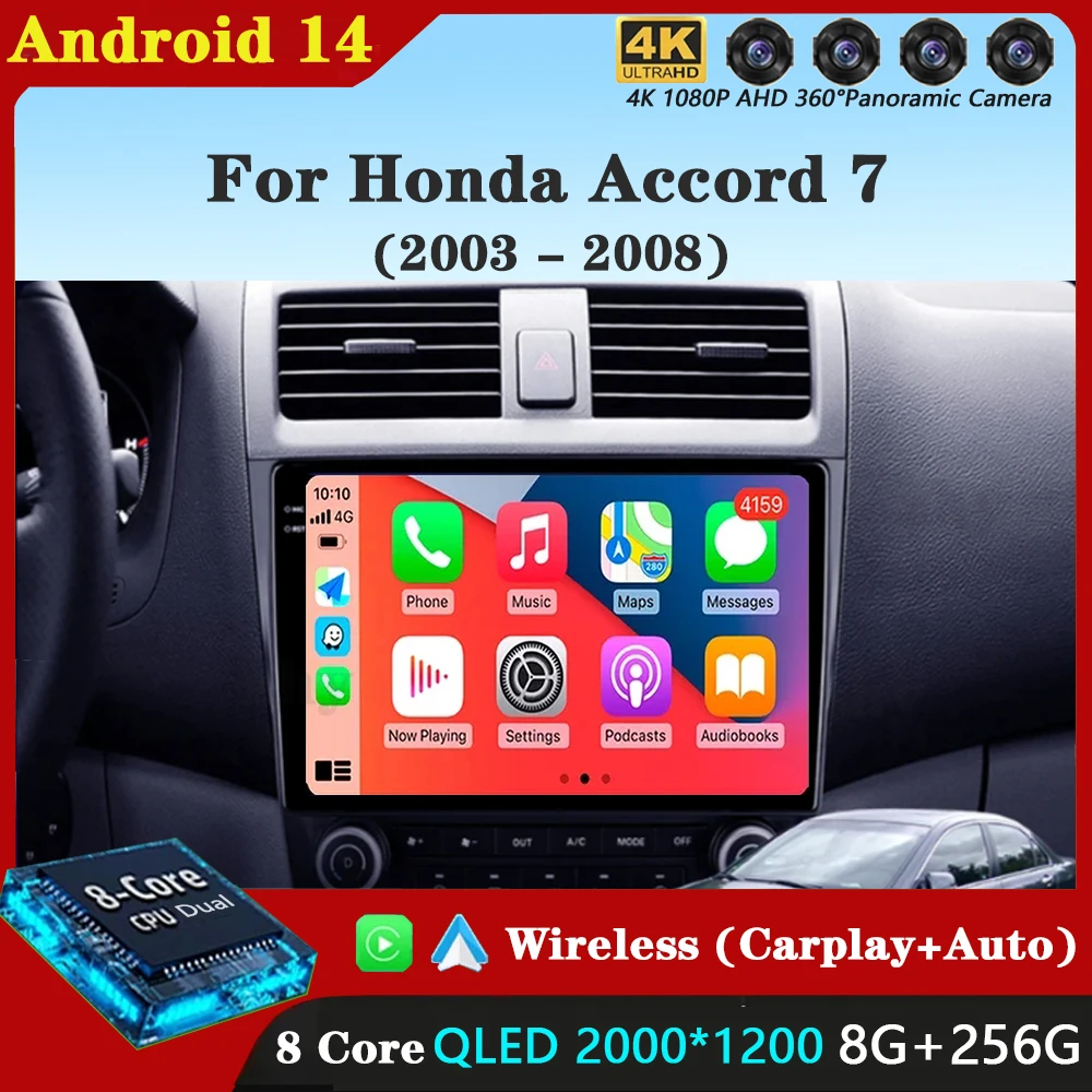 

Android 14 Auto Car Radio For Honda Accord 7 2003-2008 Stereo Multimedia Video Player Carplay 4G+WIFI BT 360 Camera QLED Screen