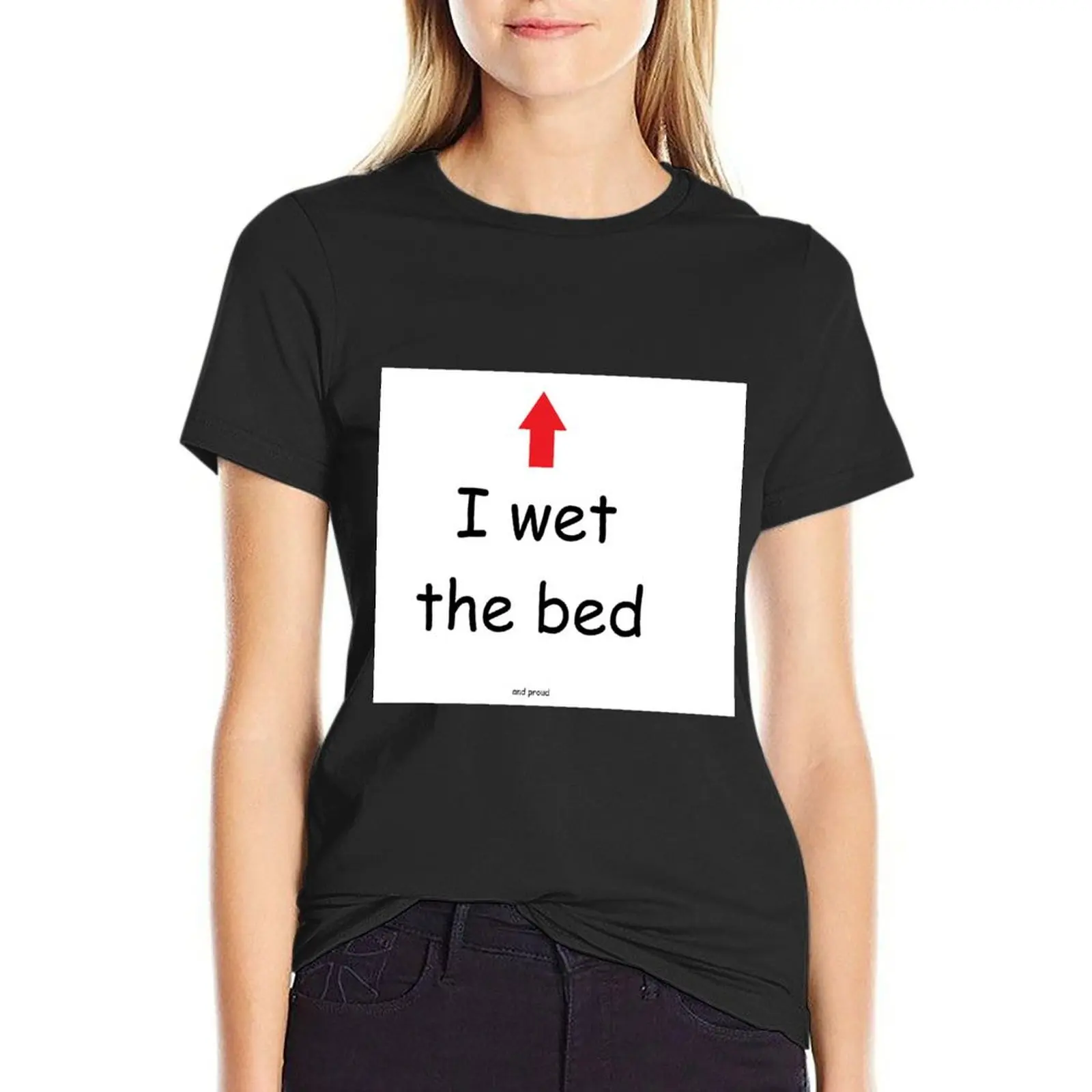 

i wet the bed T-Shirt funny Blouse summer top vintage clothes new edition t shirts for Women