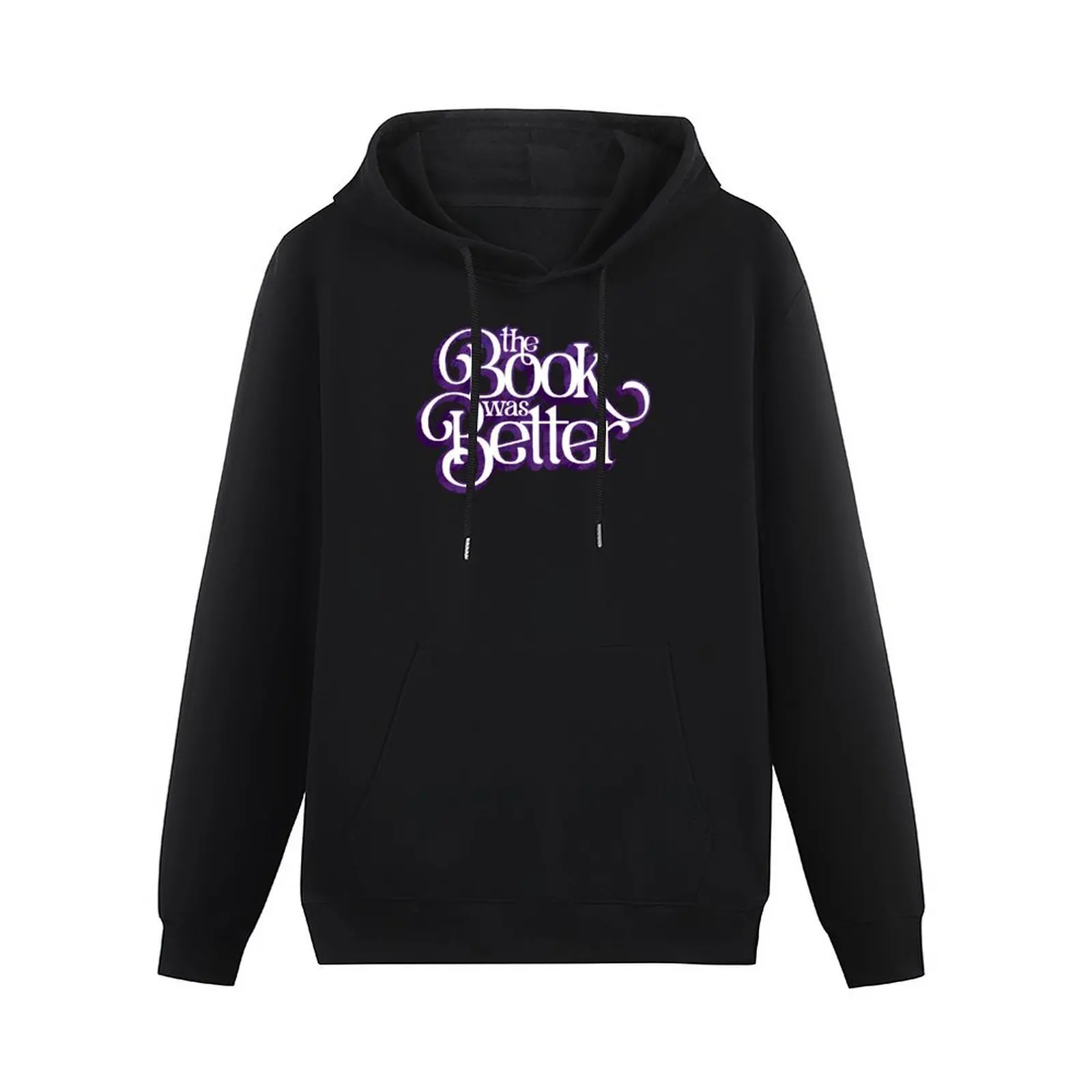 The Book Was Better Pullover Hoodie streetwear men autumn new products winter clothes aesthetic clothing hoodie streetwear