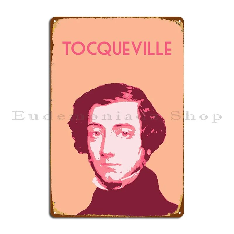 Alexis De Tocqueville Metal Signs Printing Plates Vintage Wall Mural Decoration Tin Sign Poster