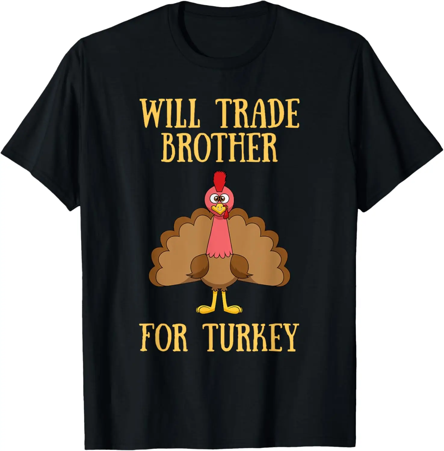 

Thanksgiving for Kids Will Trade Brother for Turkey T-Shirt