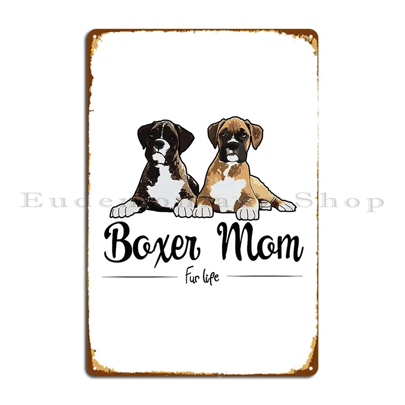 Boxer Mom Fur Life Metal Plaque Club Printing Decoration Create Custom Tin Sign Poster