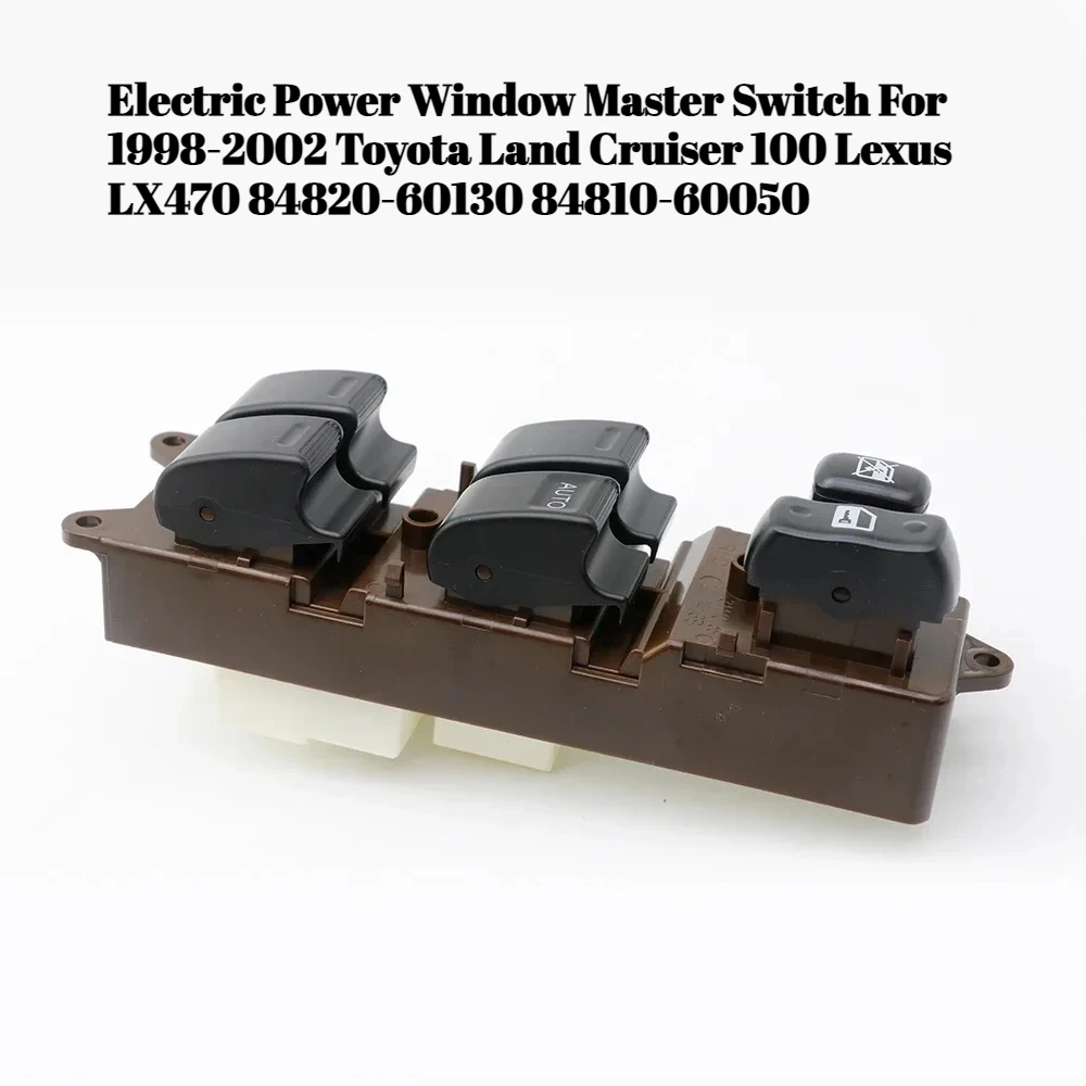 

Electric Power Window Master Switch For 1998-2002 Toyota Land Cruiser 100 Lexus LX470 84820-60130 84810-60050