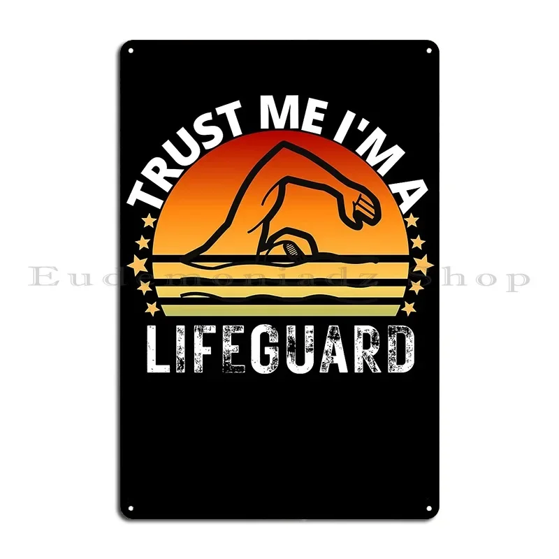 Lifegaurd Trust Me I'm A Lifeguard Metal Sign Printing Printing Wall Custom Kitchen Mural Tin Sign Poster