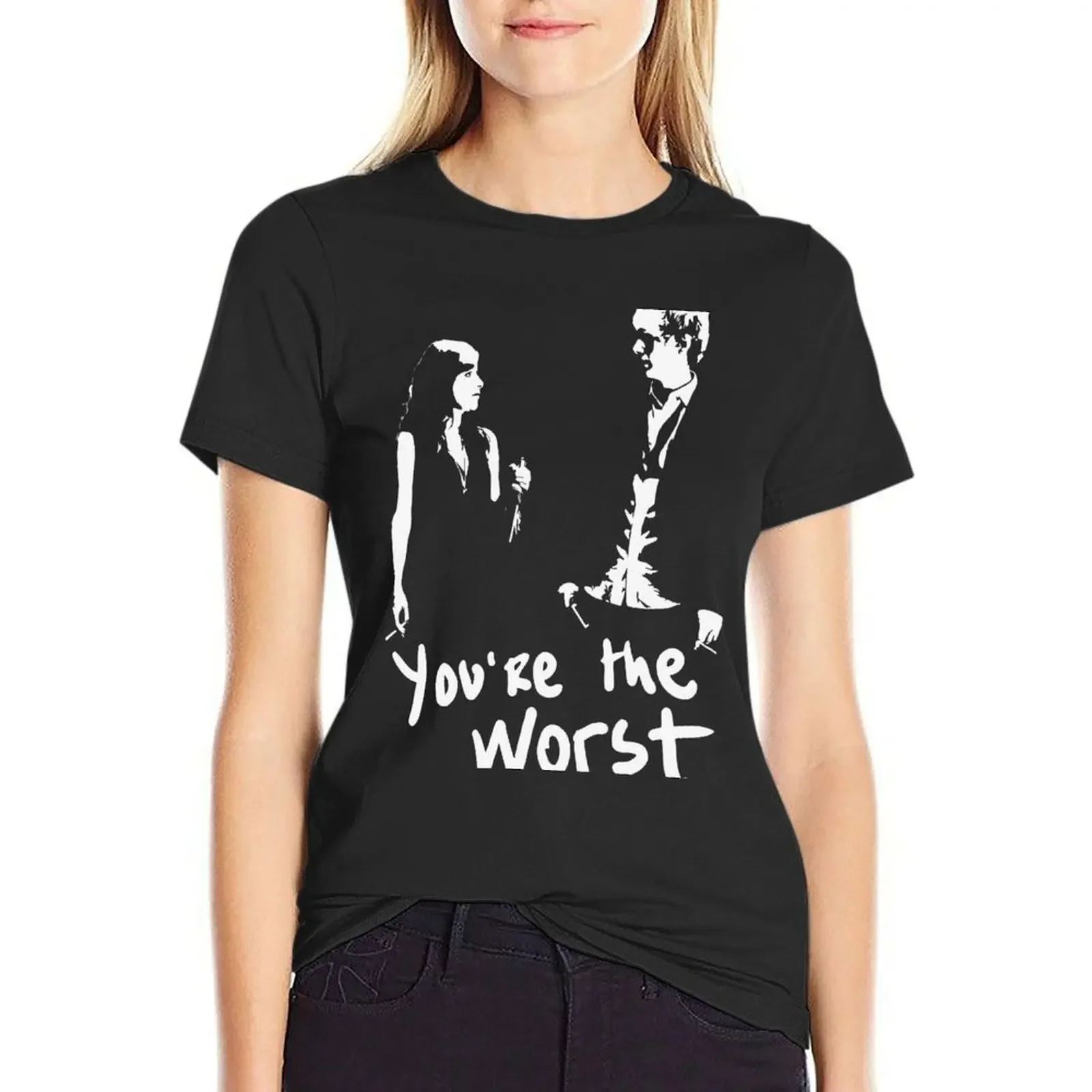 

You're the Worst T-Shirt quick drying sublime graphics Women's t-shirt