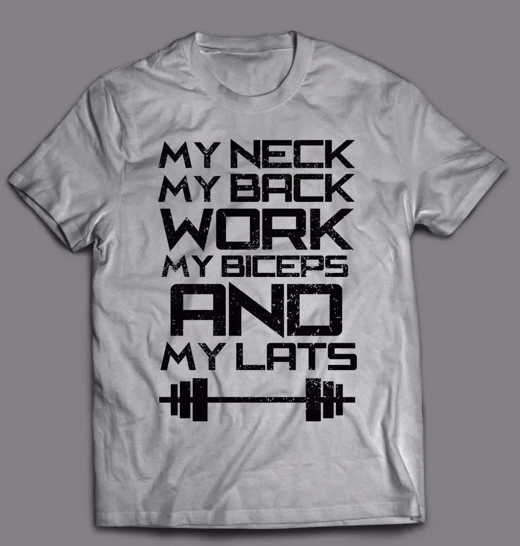 Newest Fashion Weight Lifting My Neck Back Lats *Custom Art* Quality Mens Shirt *Many Options*100% Cotton Humor  Tee Shirts