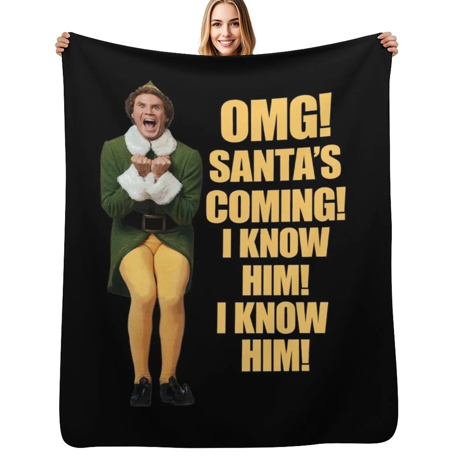 

OMG!! SANTA'S COMING I KNOW HIM!I KNOW HIM!! Elf Christmas Movie Buddy Will Ferrell yellow Throw Blanket Travel Furry Blankets