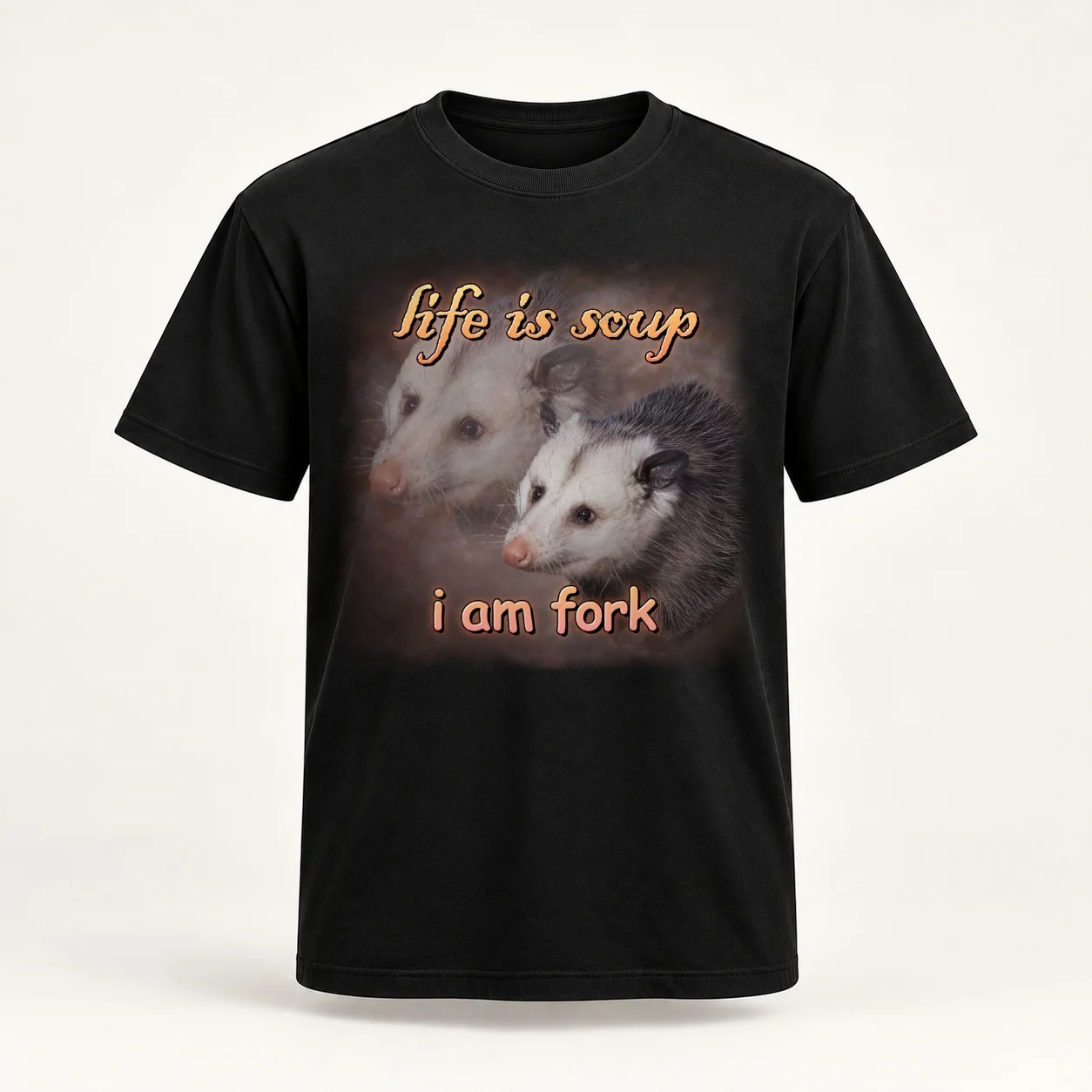 Life is soup, I am fork possum word art Women T-Shirt blacks customizeds fashion woman blouse 2026