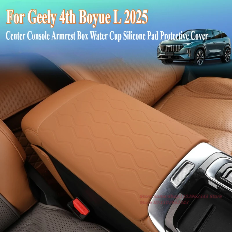 

Для Geely 4th Boyue L 2025 подлокотник для центральной консоли, чашка для воды, силиконовый коврик, защитный чехол для салона автомобиля, модифицированные аксессуары