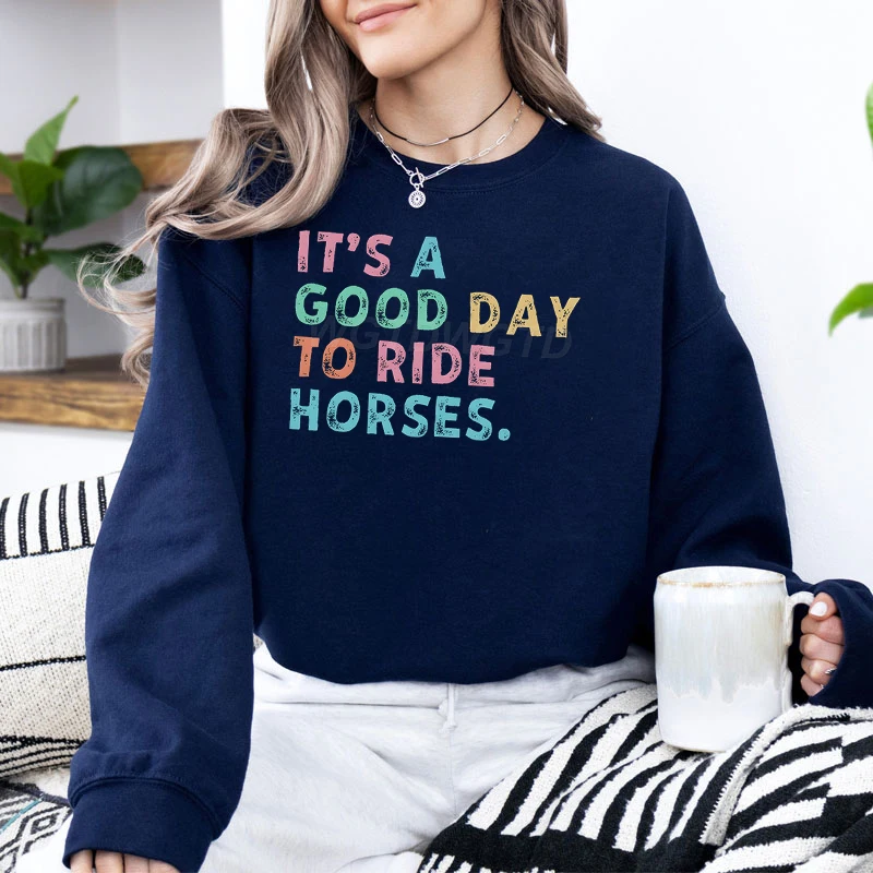 Horse Girl Fashion Casual Hoodies It's A Good Day To Ride Horses Print Sweatshirts Women Horse Lover Farm Classic Retro Pullover