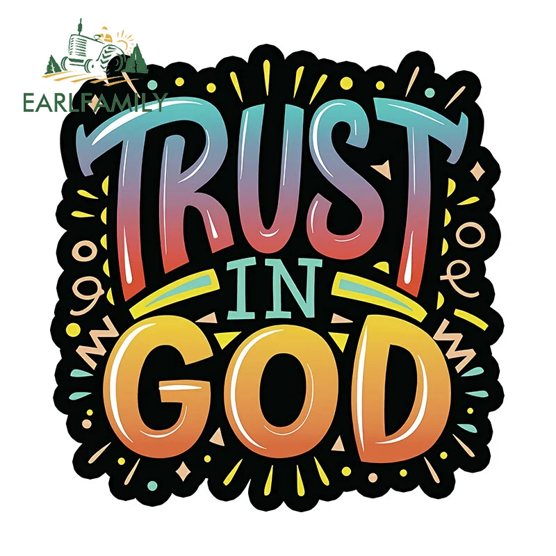 EARLFAMILY 13cm x 12.5cm Trust in God Car Sticker Window Bumper Helmet Decal Waterproof Motorcycle Decoration Fuuny Car Styling