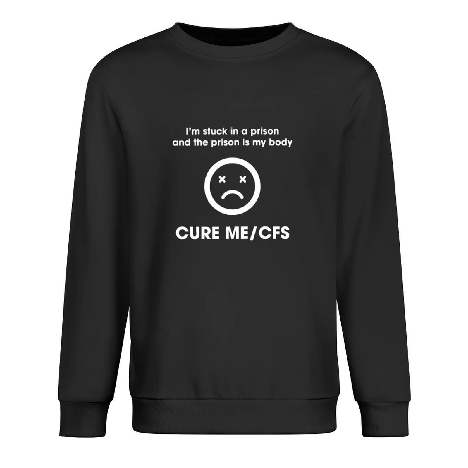 

I'm stuck in a prison / CURE ME/CFS Pullover japanese style graphic t shirts men clothes for men anime clothes autumn sweatshirt