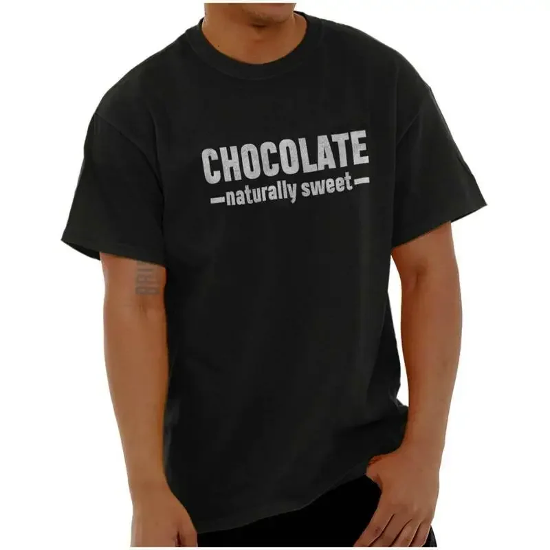 Chocolate Naturally Sweet Cute Attitude Pun Womens Or Mens Crewneck T Shirt