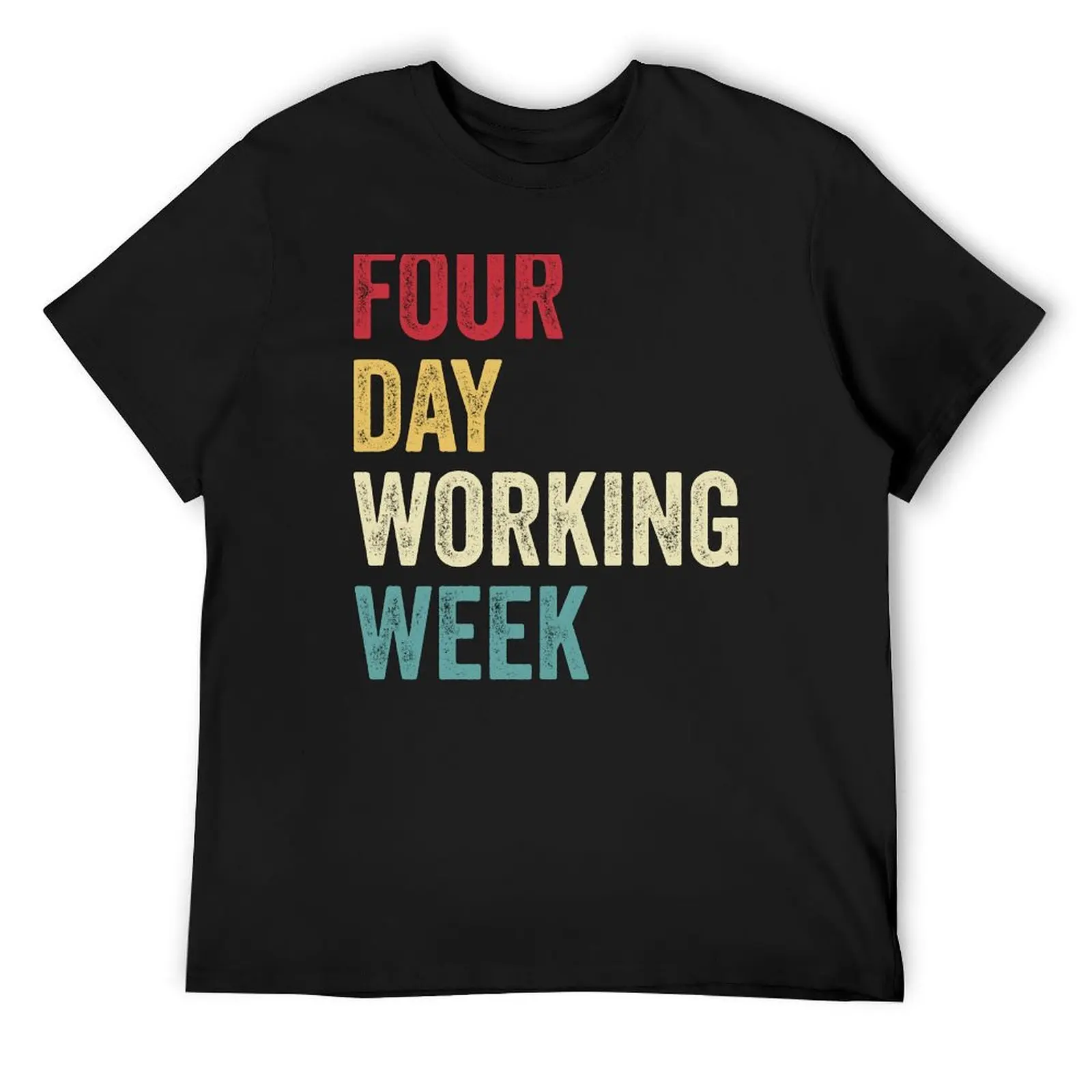 

Four-day Working Week Motivational Quote T-Shirt blanks oversized Funny t-shirts custom shirt workout shirts for men