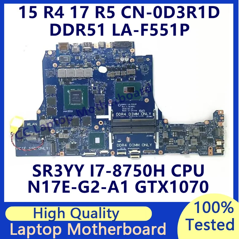 

CN-0D3R1D 0D3R1D D3R1D For DELL 15 R4 17 R5 Laptop Motherboard With SR3YY I7-8750H CPU N17E-G2-A1 GTX1070 LA-F551P 100%Tested OK