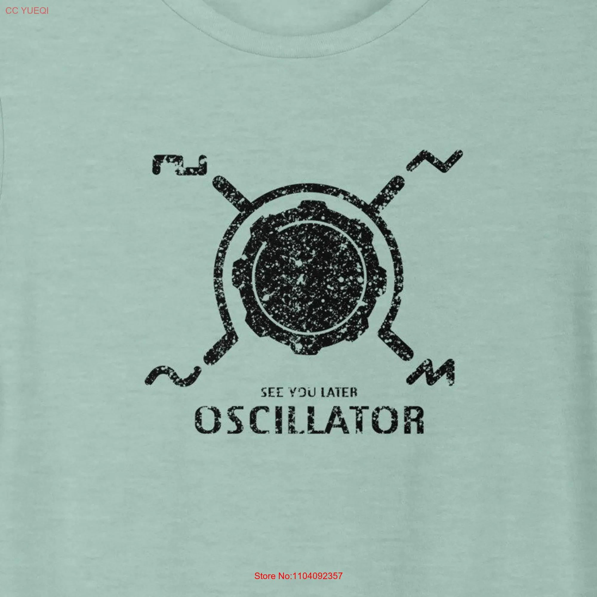 funny synth t shirt for electronic musician See you later oscillator long or short sleeves