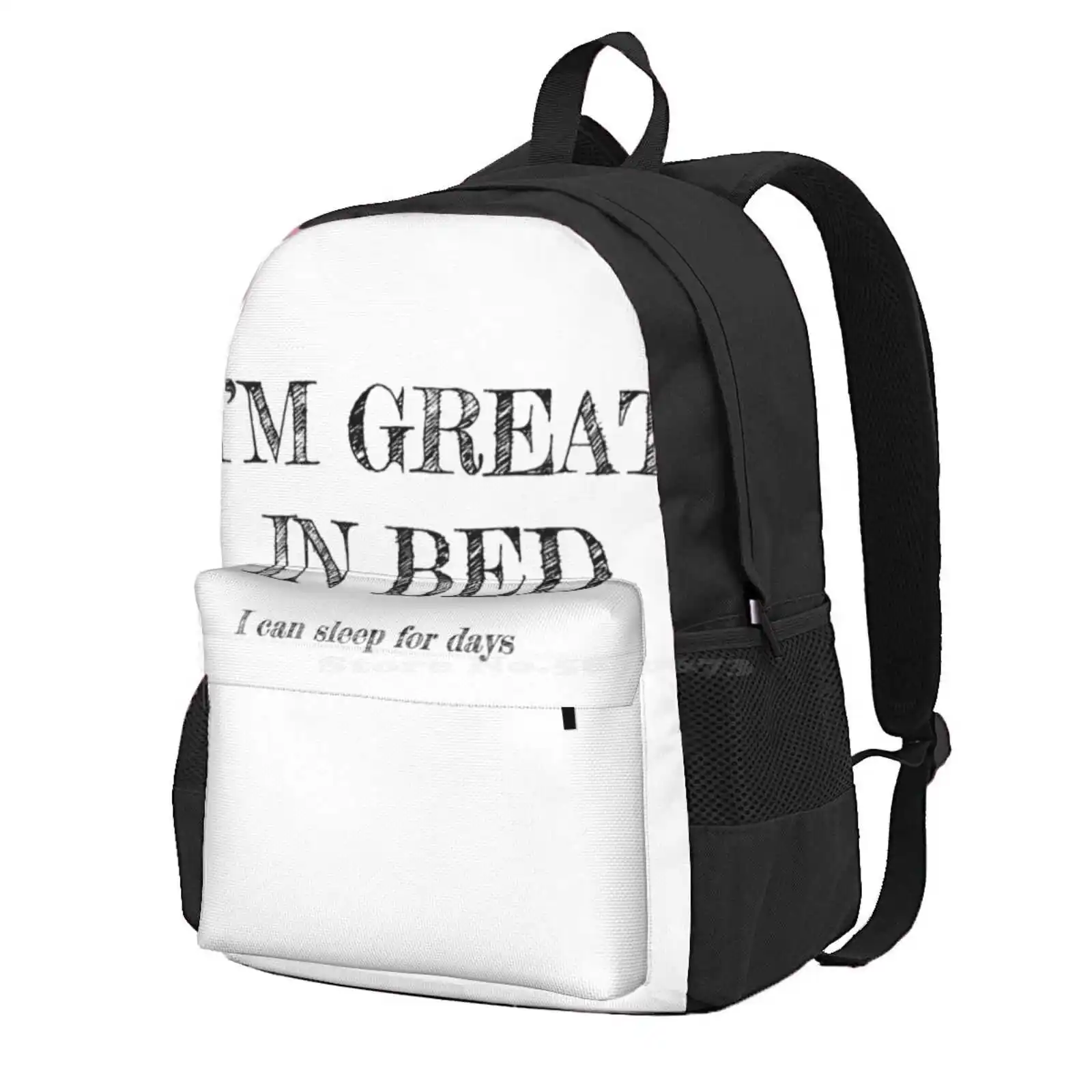 I'M Great In Bed, I Can Sleep For Days Hot Sale Schoolbag Backpack Fashion Bags Great Bed Sleepy Humour Rest Teenager Lay In