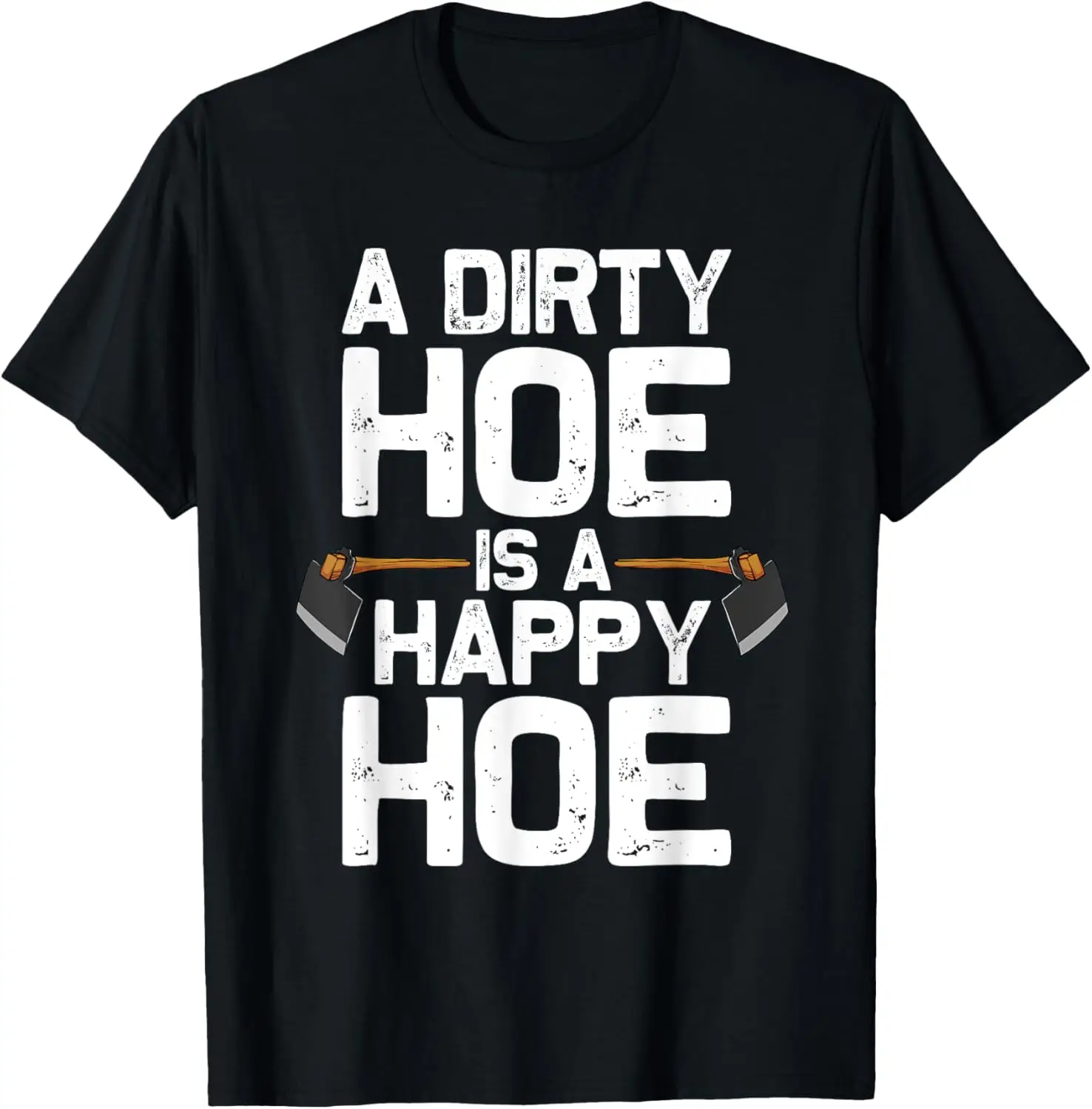 Funny Gardening Gift For Men Women Garden Hoe Plant Gardener T-Shirt