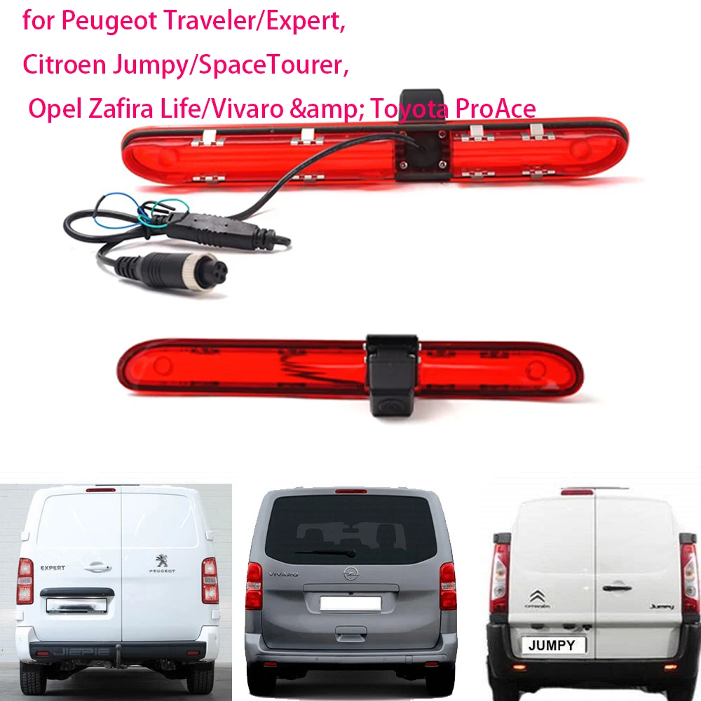 

for Peugeot Traveler/Expert, Citroen Jumpy/SpaceTourer, Opel Zafira Life/Vivaro & Toyota ProAce High-position brake camera