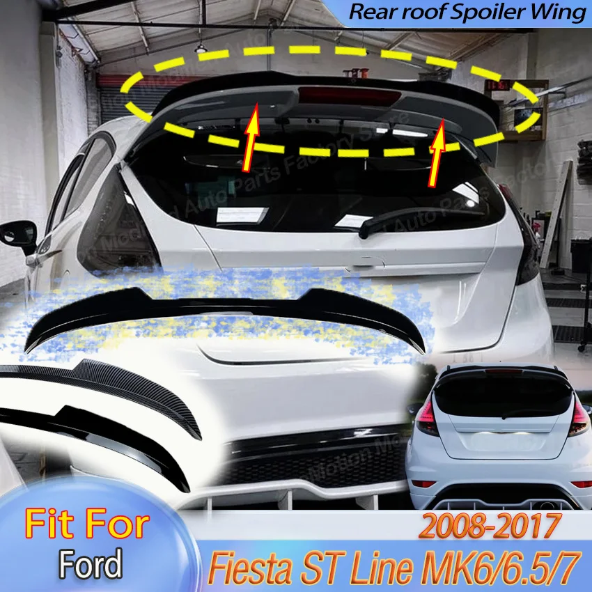 

Для Ford Fiesta ST Line MK6 MK6.5 MK7 MK7.5 2008-2017: спортивный задний спойлер на крышу, антикрыло, аэродинамический обвес, автозапчасть