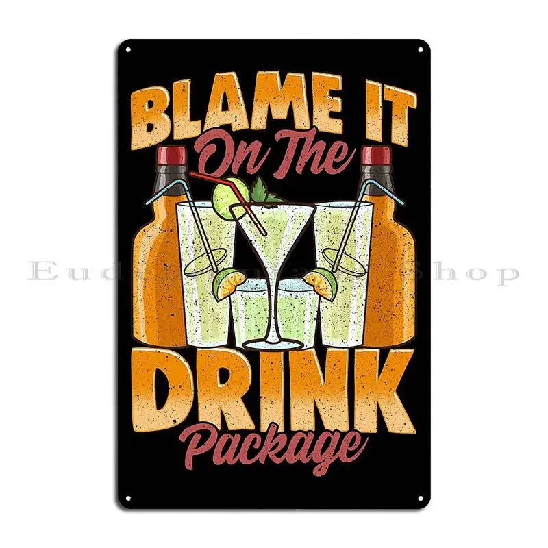 Blame It On The Drink Package Cruise Vacation Pun Metal Sign Living Room Wall Decor Printed Wall Decor Party Tin Sign Poster