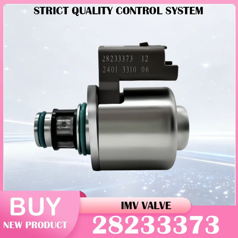 IMV 28233373 Valve Precisely Controls Fuel Amount Entering Common Rail System Suitable For PEUGEOT Engine Fuel Supply XH2124