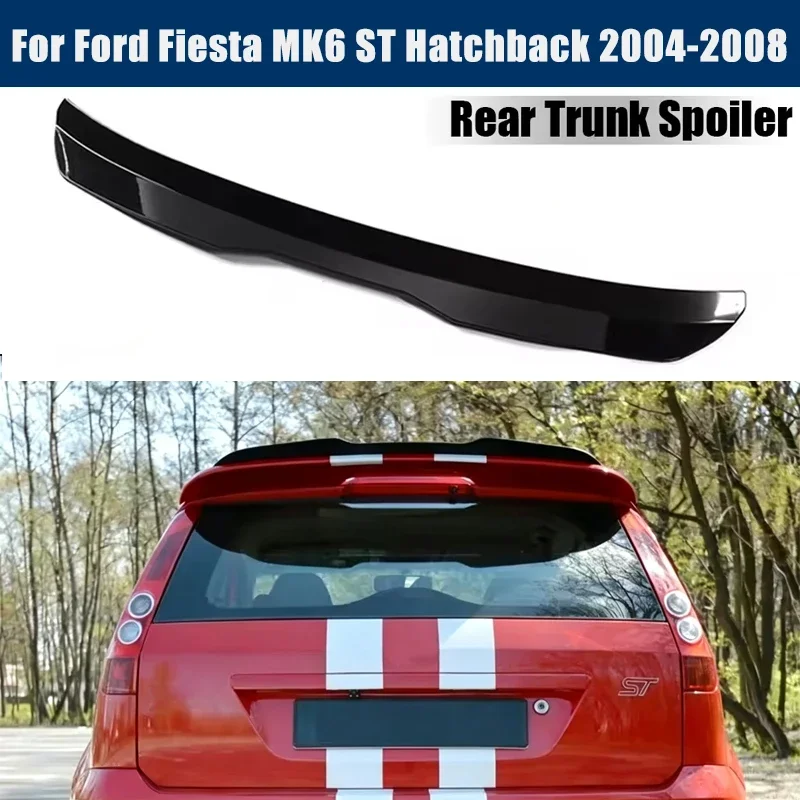 Rear Trunk Spoiler Roof Wing Racing Sport Splitter Exterior Part For Ford Fiesta MK6 ST Hatchback 2004-2008 Tuning Accessories