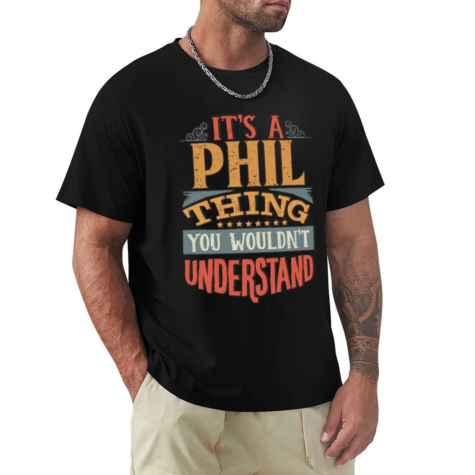 

Phil Name - Its A Phil Thing You Wouldnt Understand - Gift For Phil T-Shirt anime stuff T-shirts oversize vintage men clothing