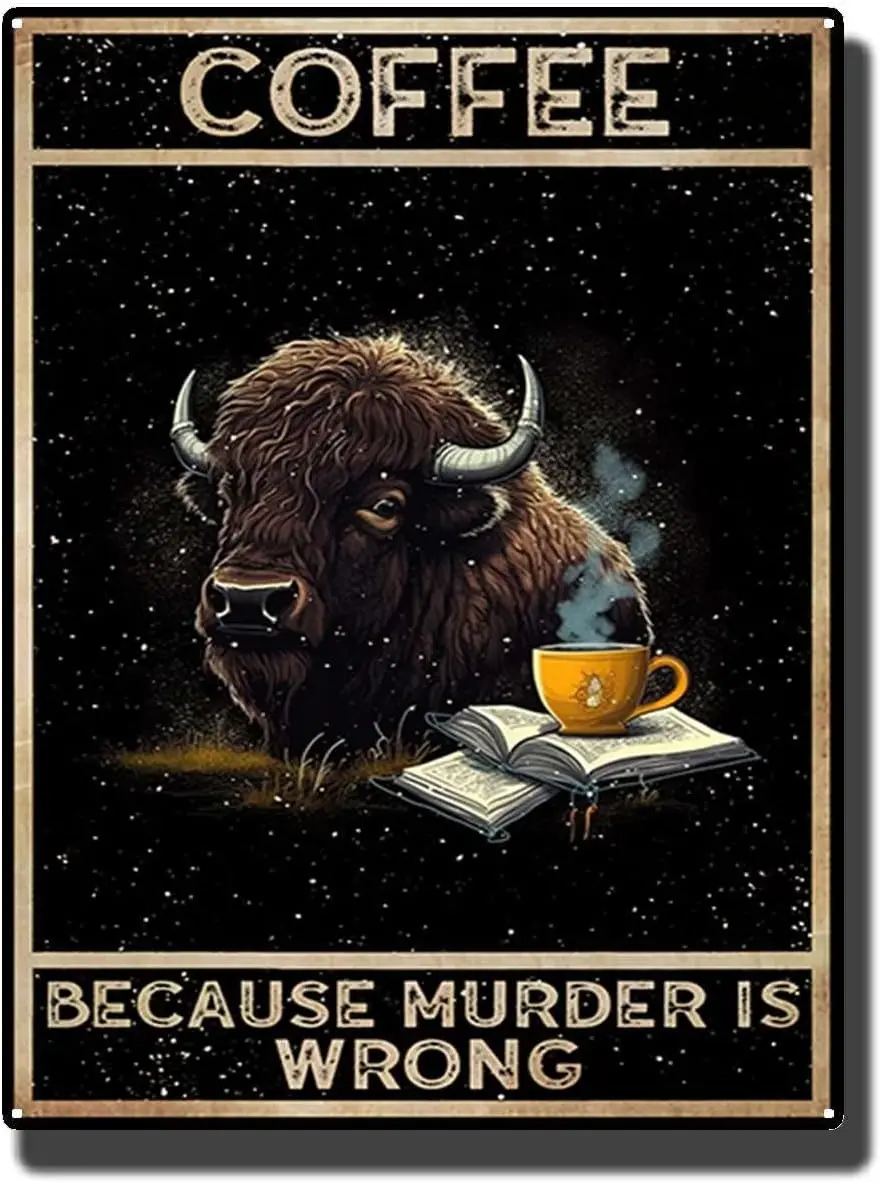 Tin Metal Signs Coffee Because Murder Is Wrong Funny Bison Vintage Sign Funny Bar Coffee Sign for Kitchen Farm Garden