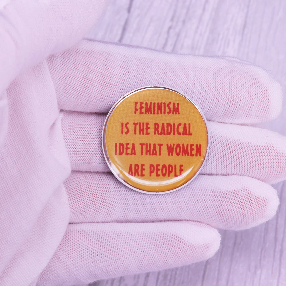 FEMINISM IS THE RADICAL IDEA THAT WOMEN ARE PEOPLE Feminist collective zine Lapel Pin