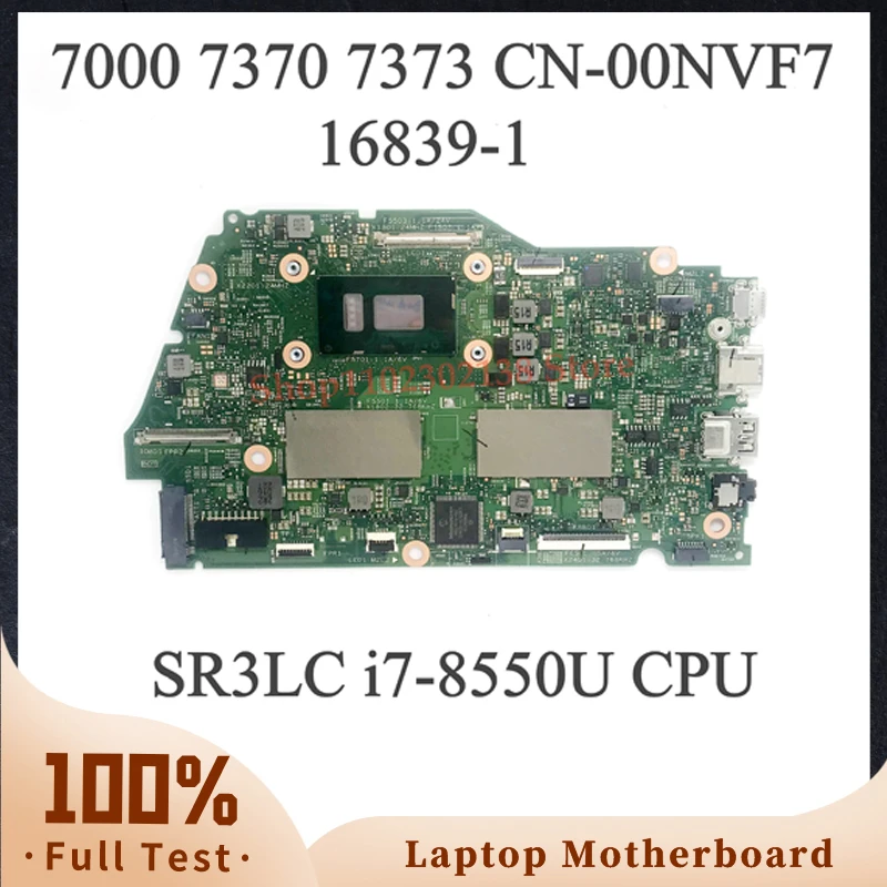 

CN-00NVF7 00NVF7 0NVF7 With i7-8550U CPU NEW Mainboard For Dell Inspiron 13 7000 7370 7373 Laptop Motherboard 16839-1 100%Tested