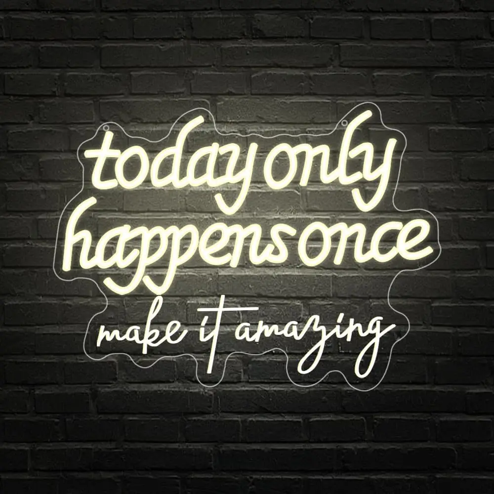 Today Only Happens Once Make It Amazing LED Neon Sign USB Powered Neon Light,Christmas Decor Lamp, Bedroom Dorm Party Decor Gift
