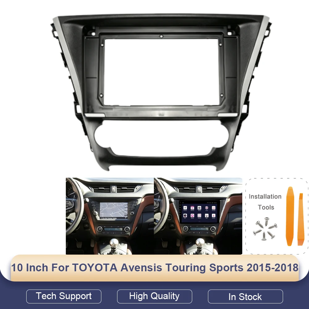 10.1 Inch for TOYOTA Avensis Touring Sports 2015-2018 Car Radio Stereo GPS MP5 Android Player Fascia 2 Din Head Unit Panel Frame