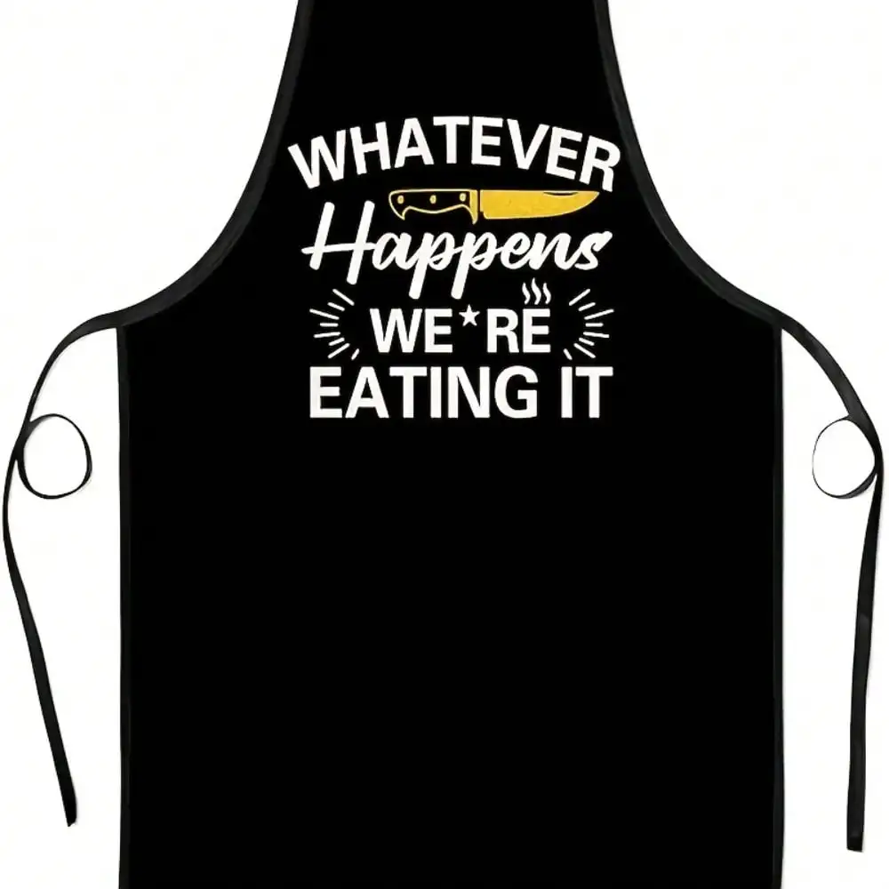 Funny Kitchen Apron, Whatever Happens We're Eating It Quote, Chef Cooking Bib, Novelty Gift for Cooks, Black Cotton Kitchenwear
