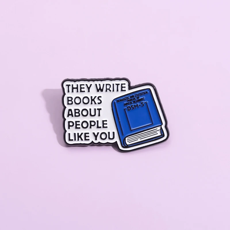 They Write Books About People Like You Book Brooches Creative Cartoon Metal Enamel Pins Backpack Clothes Accessories Gift