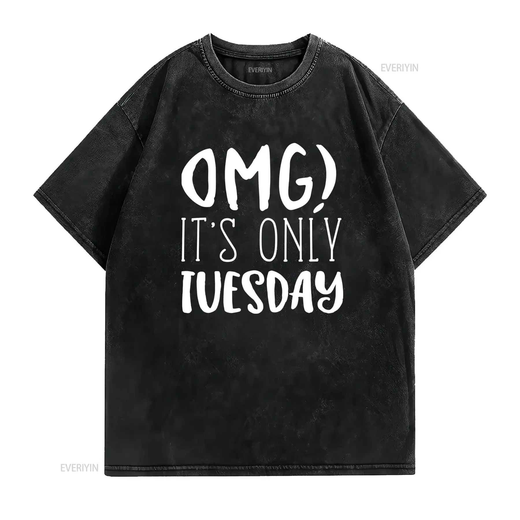 Omg It's Only Tuesday Mens T Shirt vintage Washed Stylish Versatile streetwear fashion Comfortable Soft Slightly homme