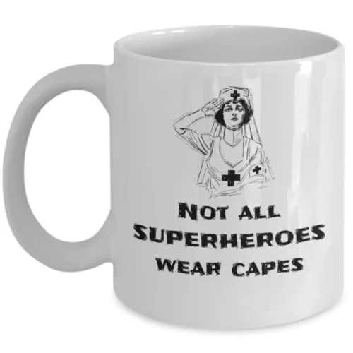 Not all superheroes wear capes - Registered Nurse motivation mug - Nurses gift