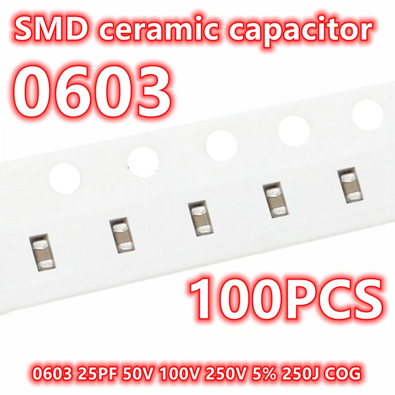(100pcs) Original 0603 25PF 50V 100V 250V 5% 250J COG SMD Ceramic Capacitor IC 1608