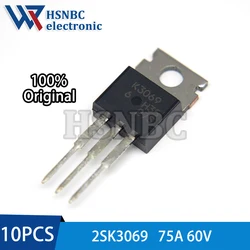 10PCS 2SK3069 K3069 3069 TO-220 75A 60V N-channel Power MOSFET Transistor 100% New Original