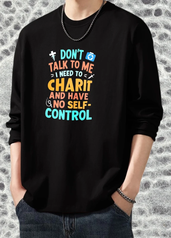 

T shirt for men autumn Y2k Basic Long sleeves Graphic tee Don't Talk To Me Charit And Have No Self Control Breathable Basic