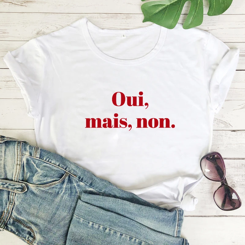 OUI MAIS NON French T-Shirt French quote Shirts Parisian style tee Women fashion Casual cotton vintage Top