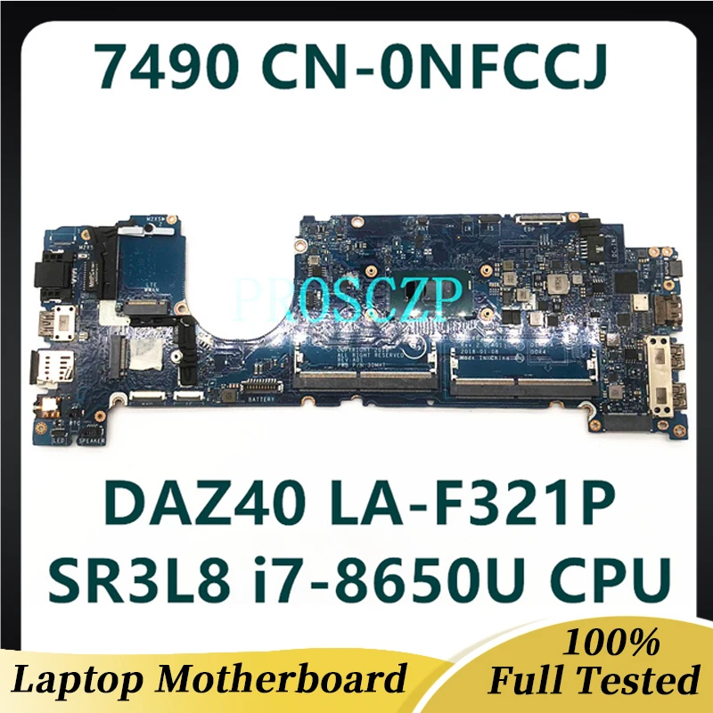 

CN-0NFCCJ 0NFCCJ NFCCJ For DELL Latitude E7490 7490 Laptop Motherboard DAZ40 LA-F321P W/SR3L8 i7-8650U CPU 100%Full Working Well