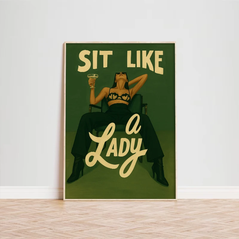 Sit Like a Lady – Bold Feminist Poster, Empowering Female Wall Art Print Home Decoration Print Wall Poster Picture