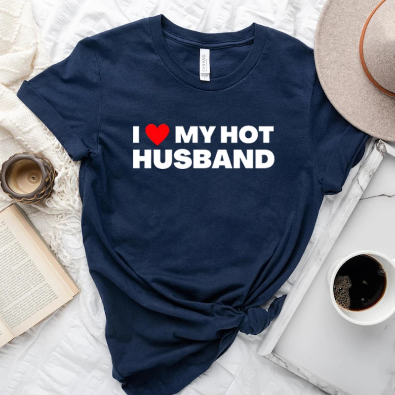 

I Love My Hot Husband Funny Women's T Shirts Cotton Y2k Ins Summer Fashion T-shirt Boyfriend Style Graphic Tee Causal Loose Tops